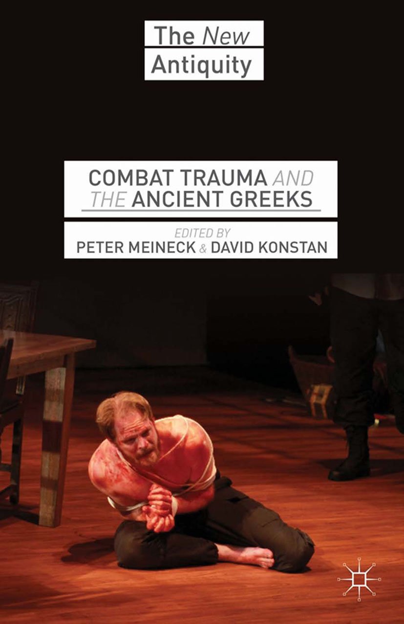 Combat Trauma and the Ancient Greeks (The New Antiquity)      2014th Edition, Kindle Edition