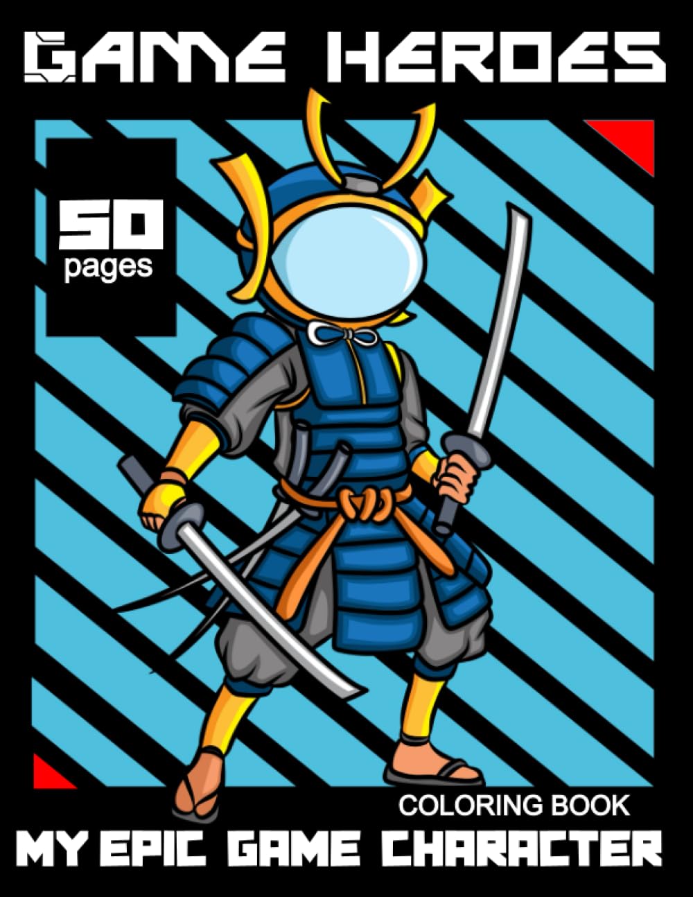 Game Heroes Coloring Book: My Epic Game Character of 50 Designs to Color.Creative and Fun Coloring Pages for Boys, Girls, and All Game Heroes Fans | Gaming