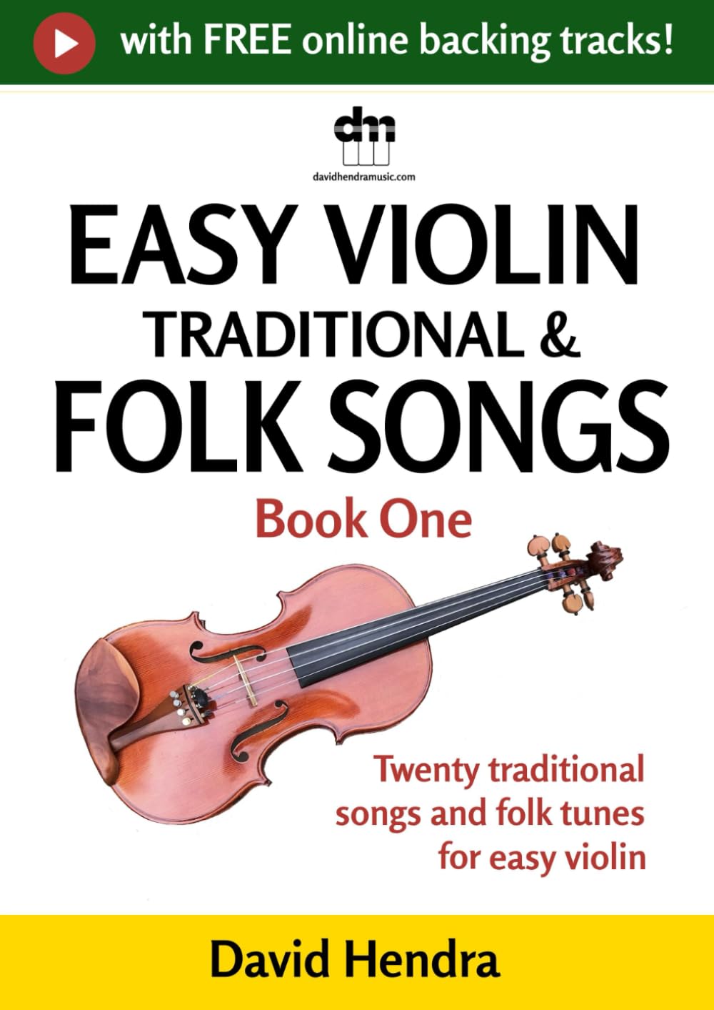 Easy Violin Traditional & Folk Songs - Book One: Twenty traditional songs & folk tunes arranged for easy violin (Easy Violin series)