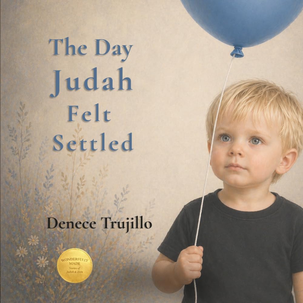 The Day Judah Felt Settled (Wonderfully Made - Stories of Judah & Zion)