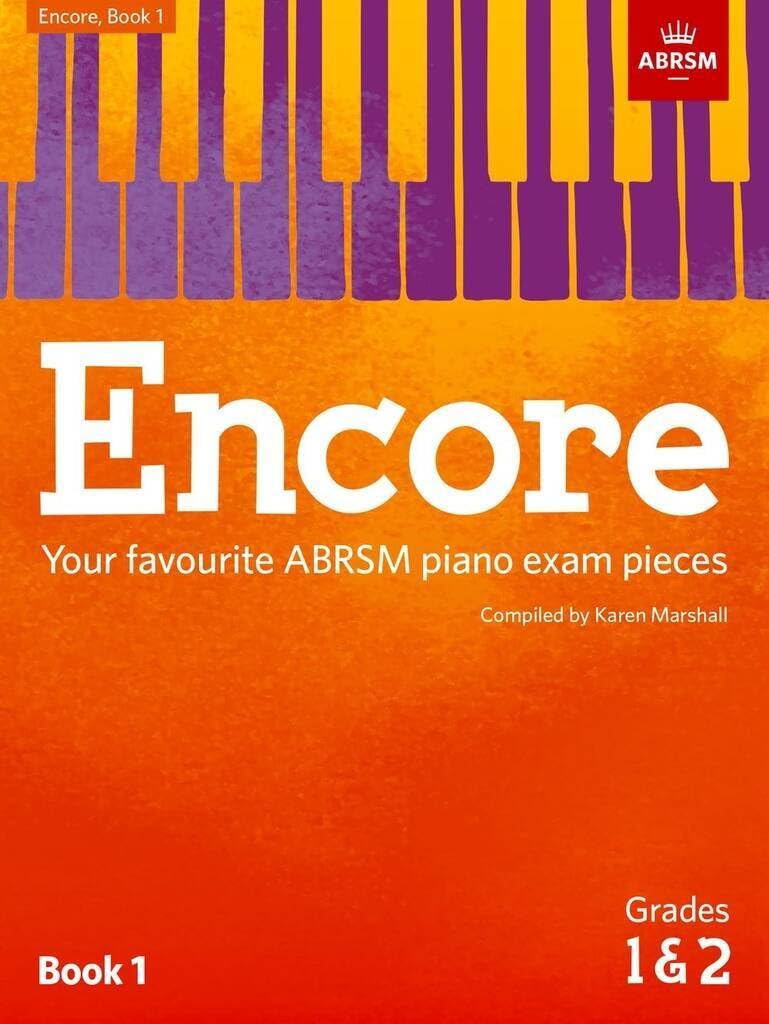 Encore: Book 1, Grades 1 & 2: Your favourite ABRSM piano exam pieces (ABRSM Exam Pieces)