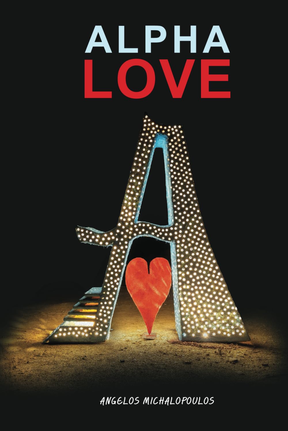 ALPHA LOVE: THE WORLD IS CREATED BY THOUGHTS AND CELEBRATED BY EMOTIONS.