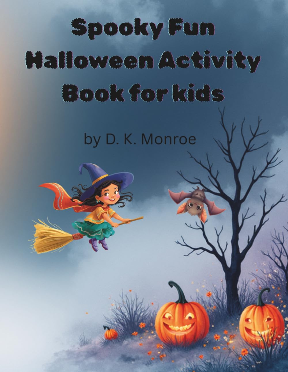Spooky Fun Halloween Activity Book (Ages 4–8): Cute & Spooky Halloween Activity Book (Ages 4–8) (Halloween Kids Colouring & Activity Series)