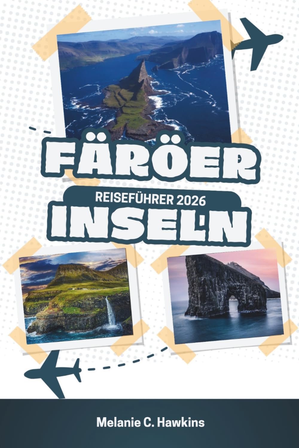 FÄRÖER INSELN REISEFÜHRER 2026: Das ultimative Nordatlantik-Handbuch: Budgetfreundliche Tipps für Luxuserlebnisse, 7-Tage-Reiserouten, versteckte ... und lokale Geheimnisse (detaillierte Karten).