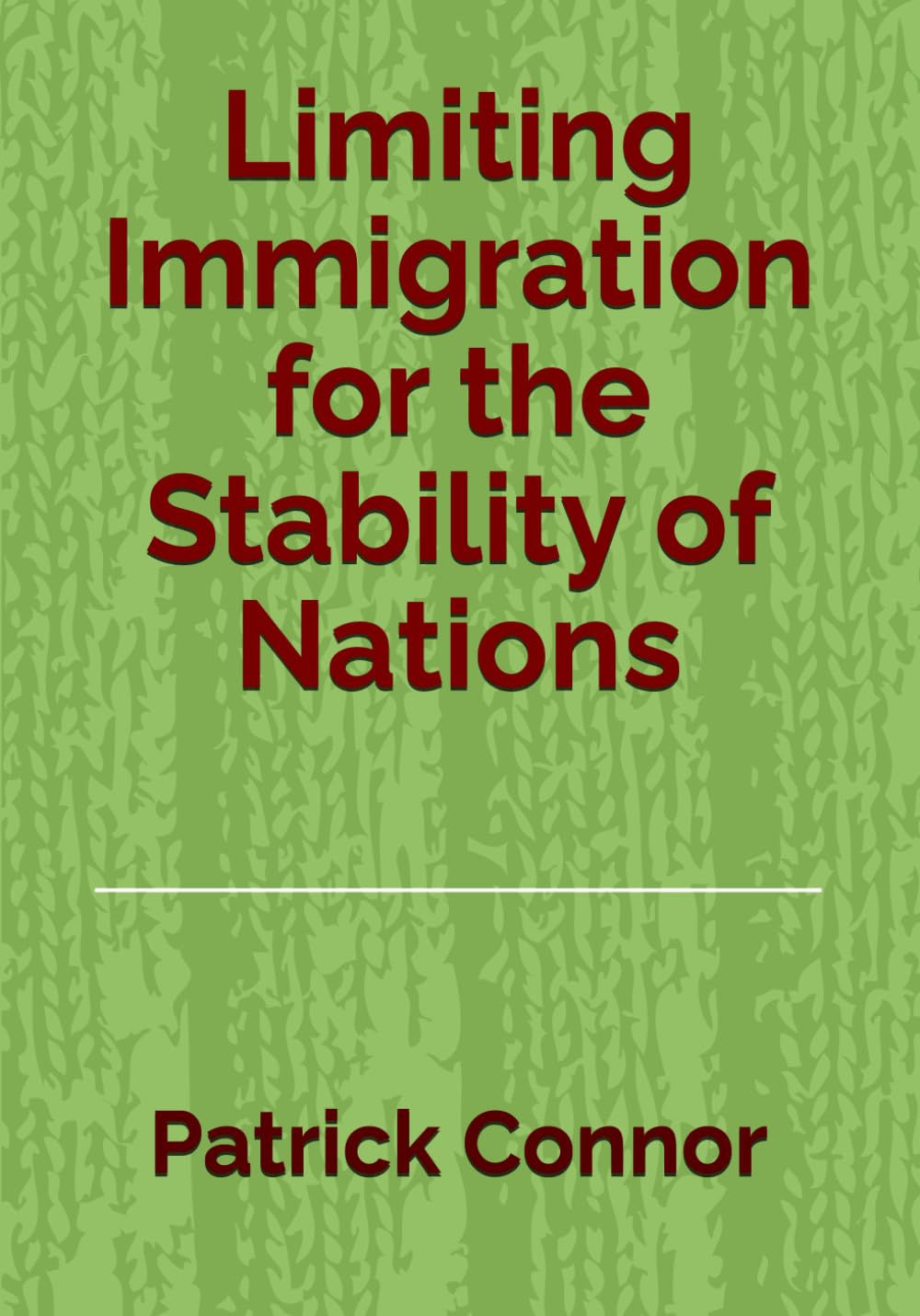 Limiting Immigration for the Stability of Nations (Presidential Plans)