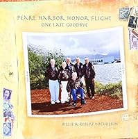 Pearl Harbor Honor Flight: One Last Goodbye 0990572420 Book Cover