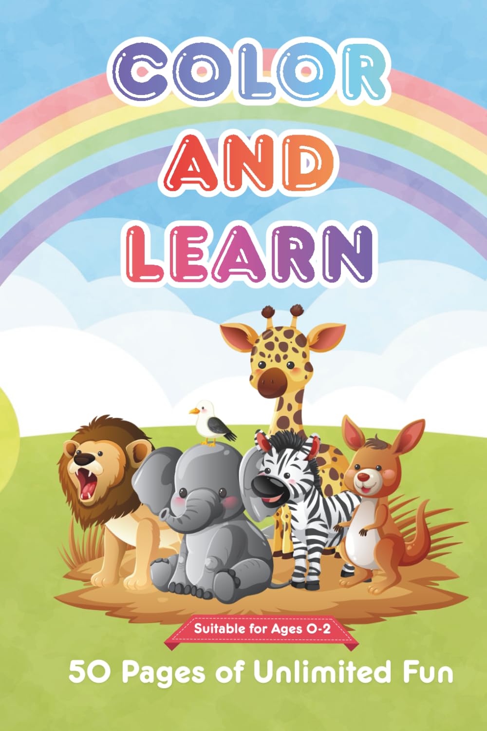 Color and Learn - Simple and Easy Coloring Book for Toddlers Aged 0 to 2: Learn about Animal Kingdom While Having Fun