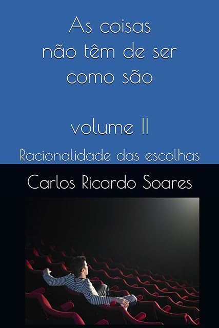 Portada de As coisas não têm de ser como são - vol.ume II: Racionalidade das escolhas
