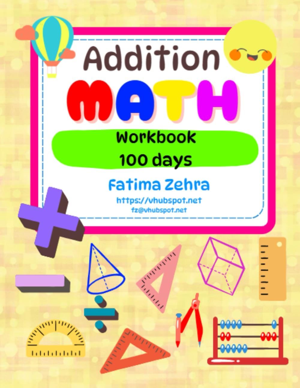Addition Math Book for Kids 2025: Fun Addition Math Worksheets, Workbook Practice, and a Complete Math Addition Booklet for Kindergarten to Grade 4