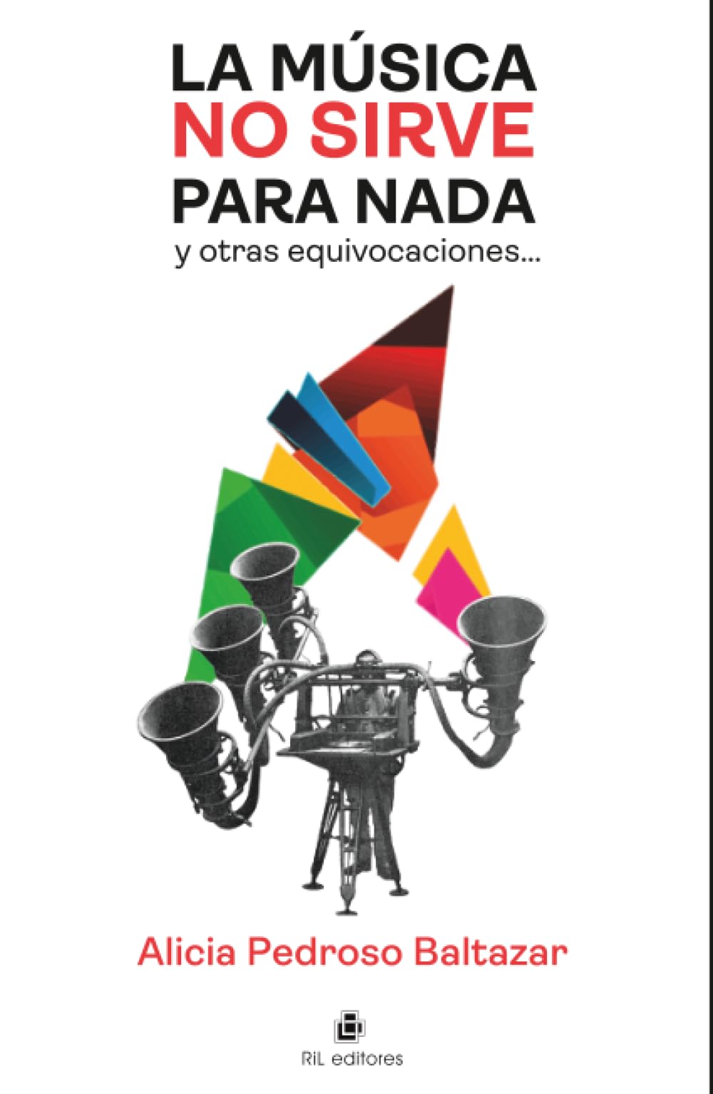 La música no sirve para nada y otras equivocaciones (Spanish Edition)