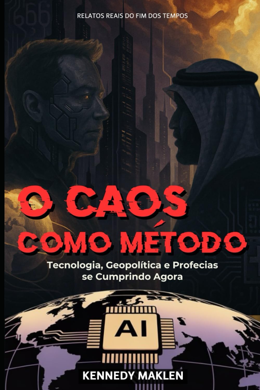 O Caos Como Método: Tecnologia, Geopolítica e Profecias se Cumprindo Agora