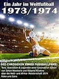 fußball wm 1974 ergebnisse  Ein Jahr im Weltfußball 1973 / 1974: Tore, Statistiken & Legenden einer Fußball-Saison im Weltfußball