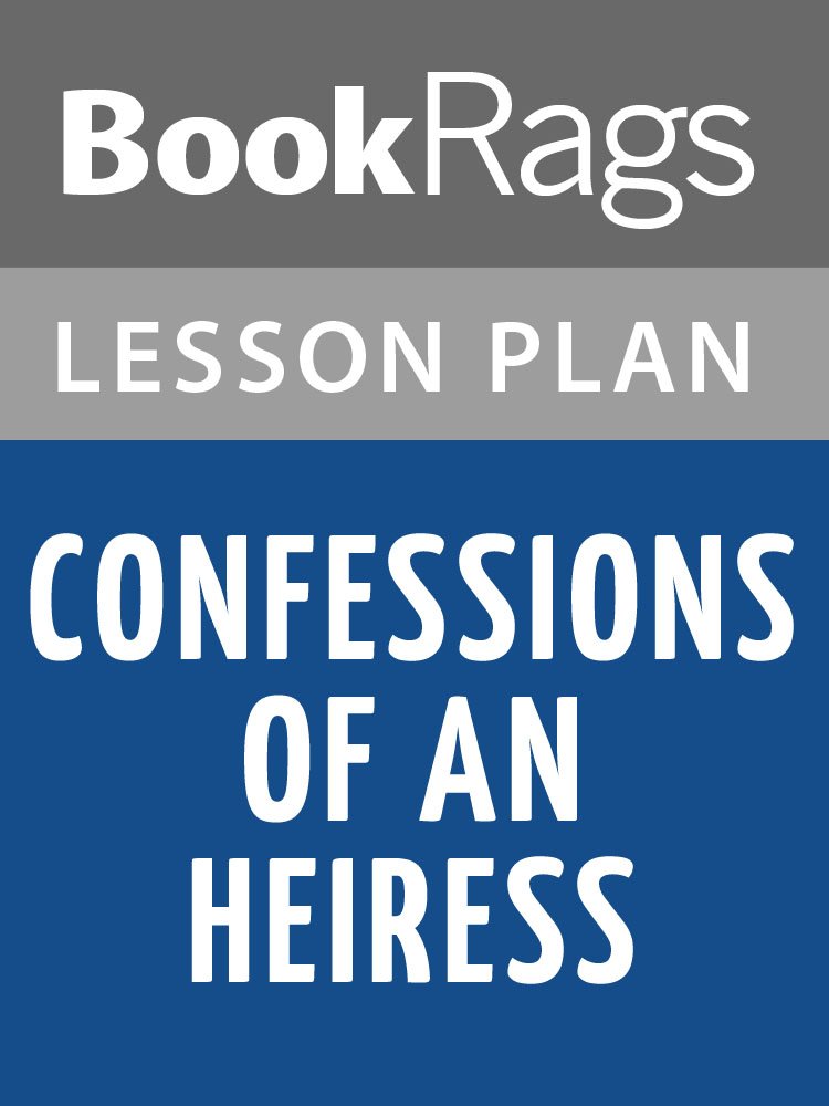 Lesson Plans Confessions of an Heiress eBook BookRags