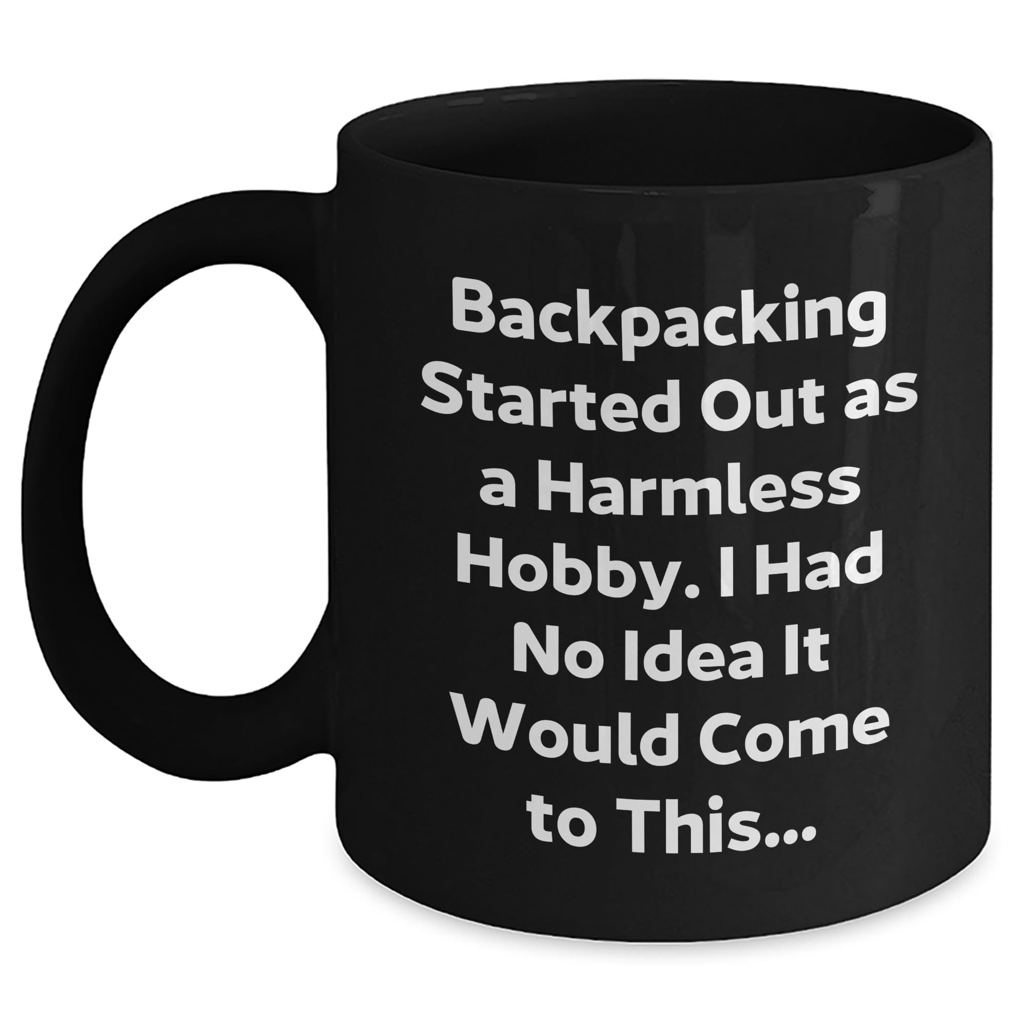 Backpacking Humor Gifts: Funny Backpacker Birthday Unique Gifts from Adventure Seeker to Fellow Backpacker, 11oz or 15oz Black Ceramic Coffee Mug