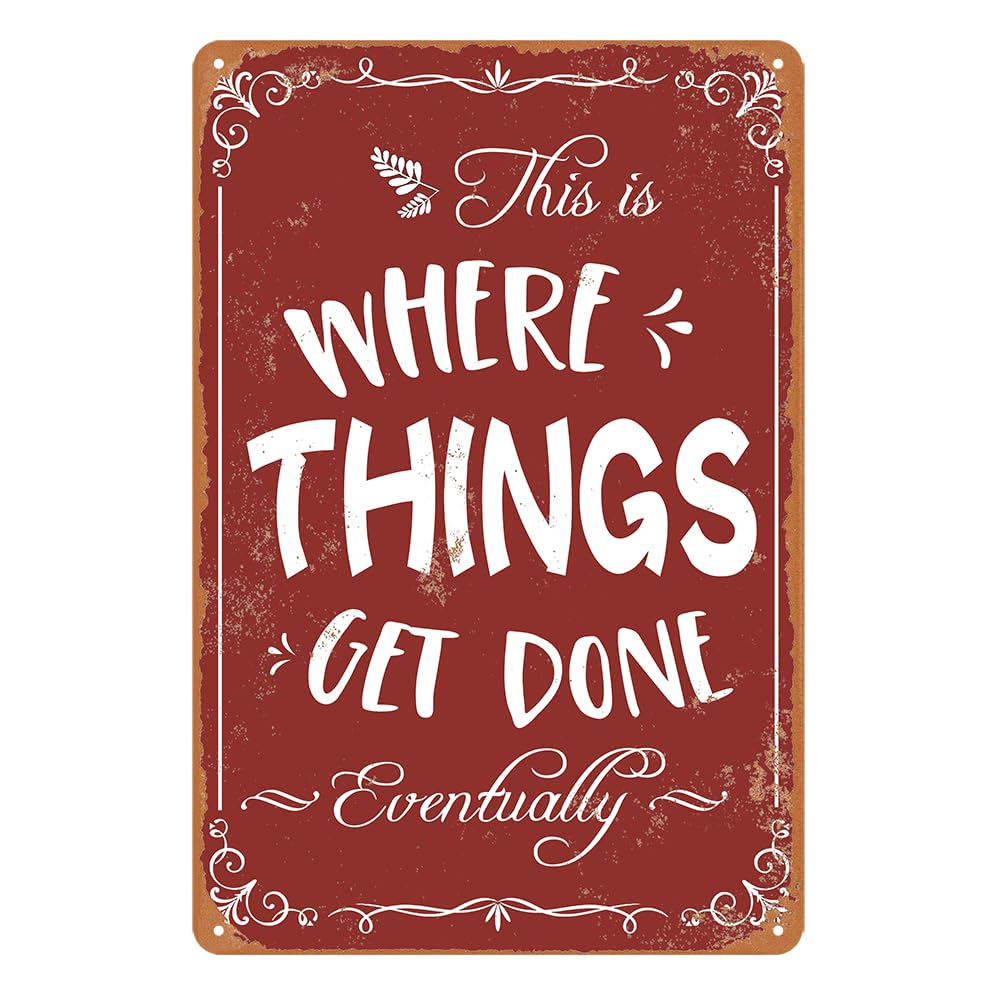 SMAZDFXX Garage Signs For Men Funny Metal Garage Sign Mechanic Shop Accessories Signs Man Cave Decor Garage Signs Vintage Where Things Get Done Eventually Metal Sign Wall Art 5.5"x8"