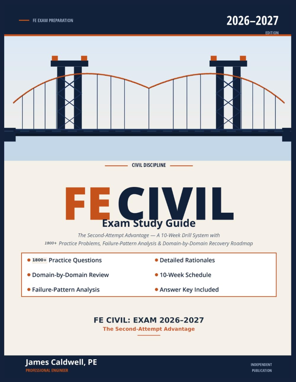 FE Civil EXAM 2026 -2027 The Second-Attempt Advantage: The Strategic Comeback Plan A 10-Week Drill System with 1,800 Practice Problems, Failure-Pattern Analysis, and Domain-by-Domain Recovery Roadmap