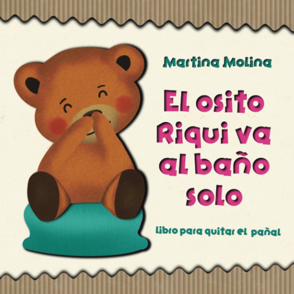 Libro para quitar el pañal, "el osito Riqui va al baño solo" (libros para bebés de 0 a 3 años)