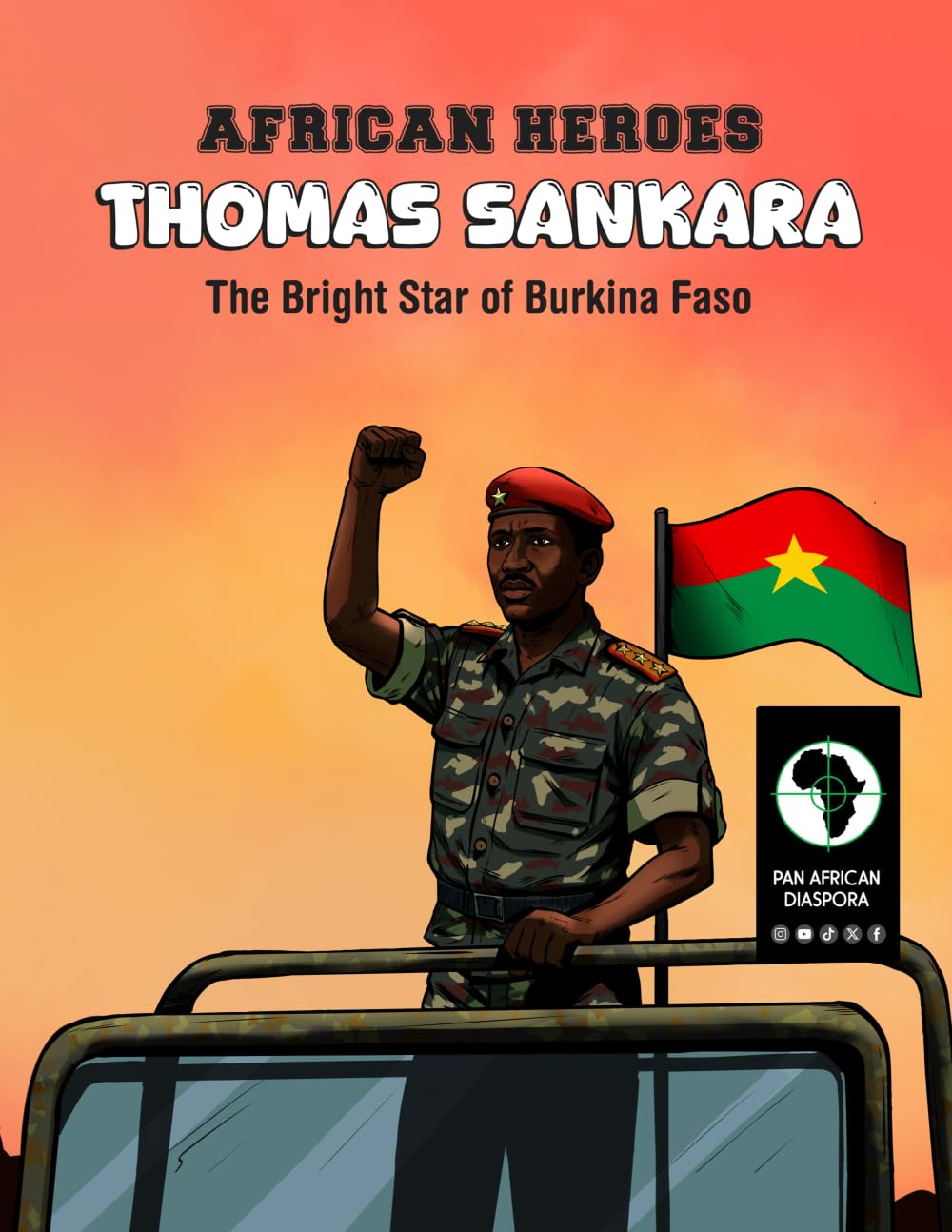 AFRICAN HEROES - THOMAS SANKARA: The Bright Star of Burkina Faso