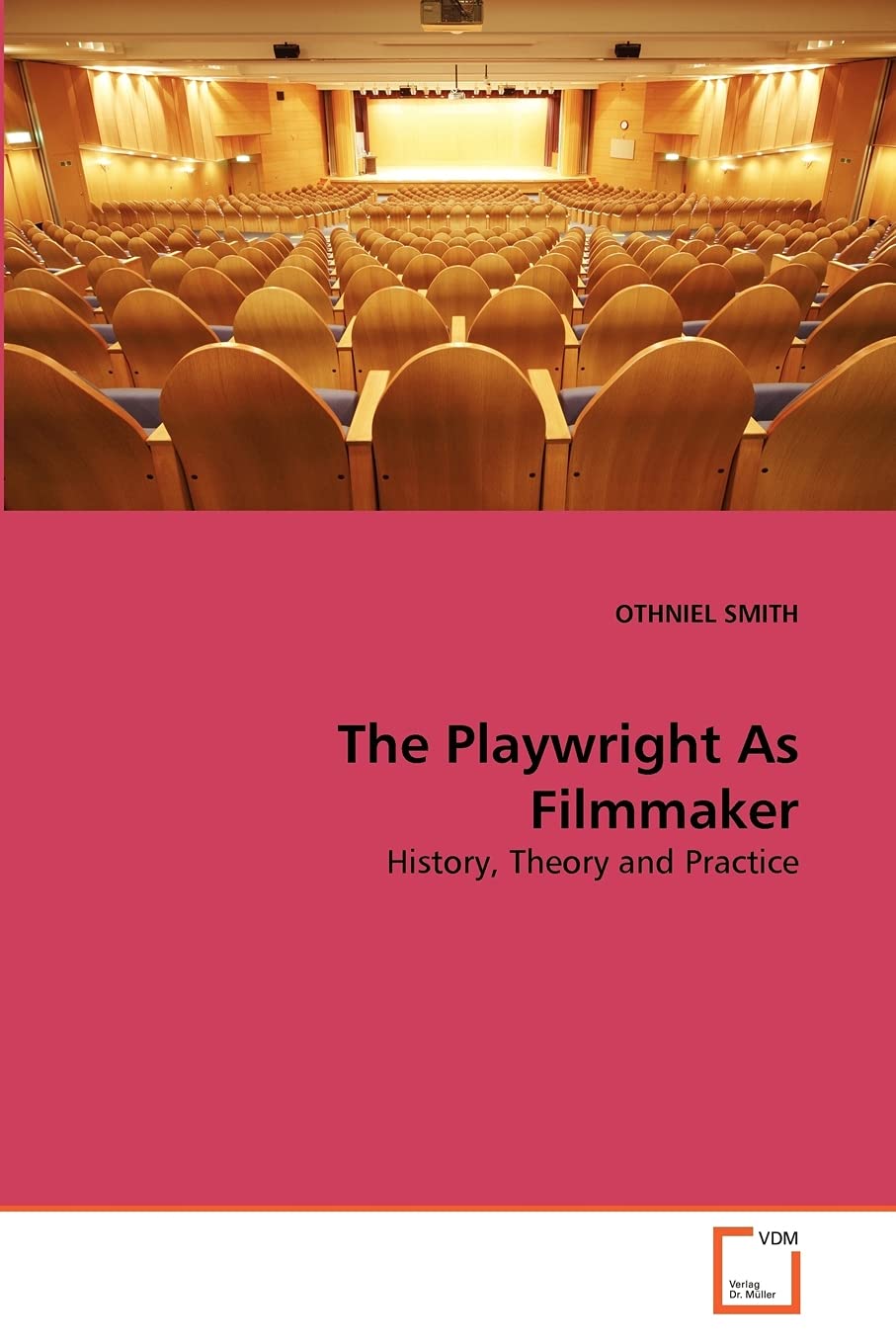 The Playwright As Filmmaker: History, Theory and Practice