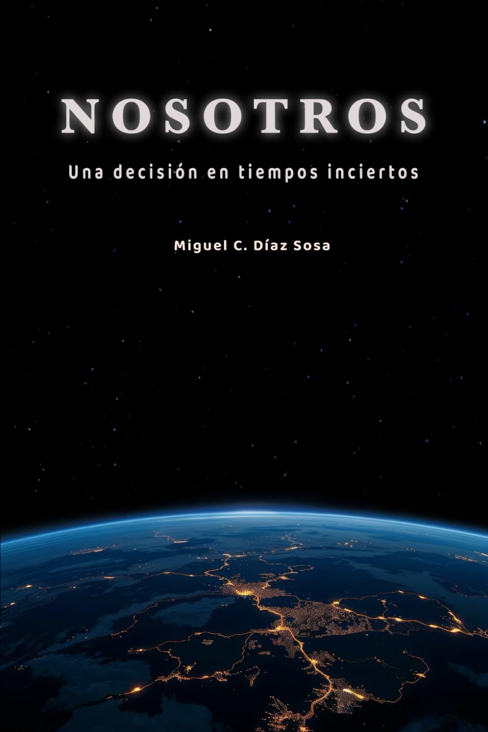 NOSOTROS: Una decisión en tiempos inciertos