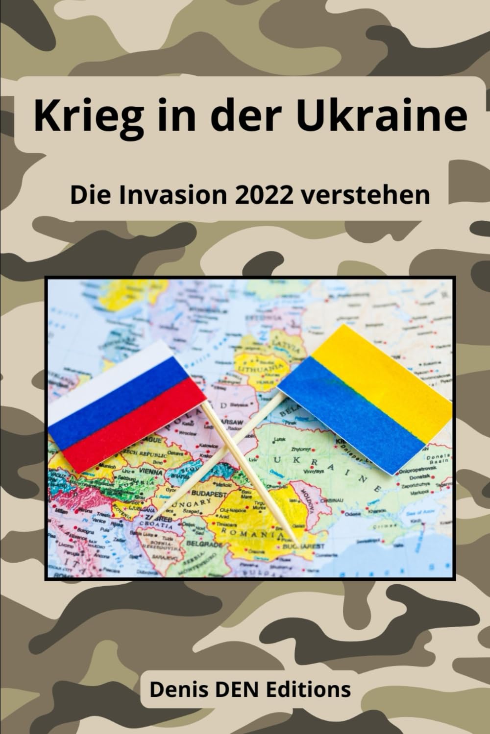 Krieg in der Ukraine: Die Invasion 2022 verstehen