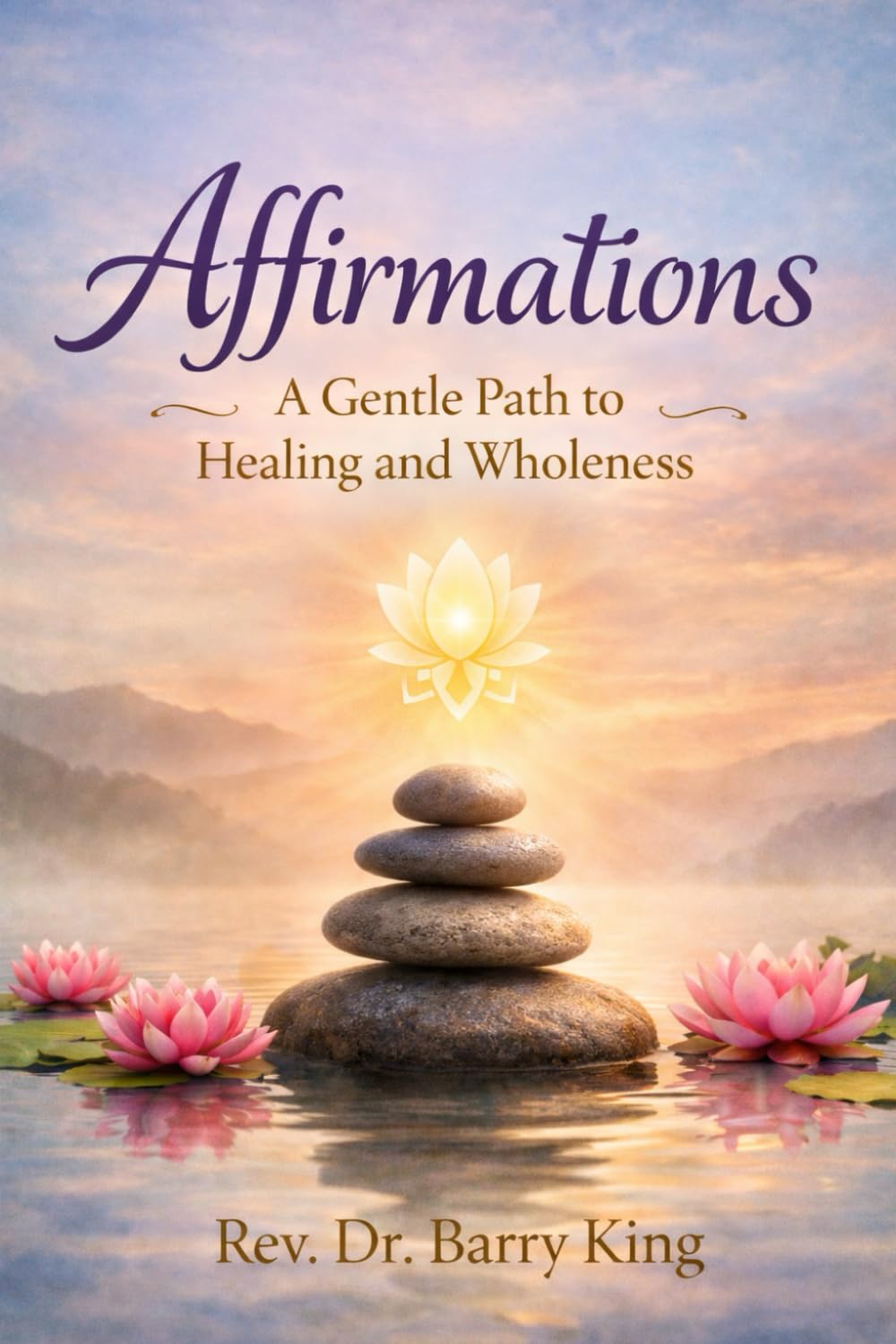 Affirmations: A Gentle Path to Peace and Wholeness