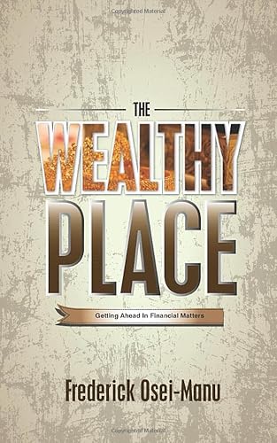 Preisvergleich Produktbild The Wealthy Place: Getting Ahead In Financial Matters