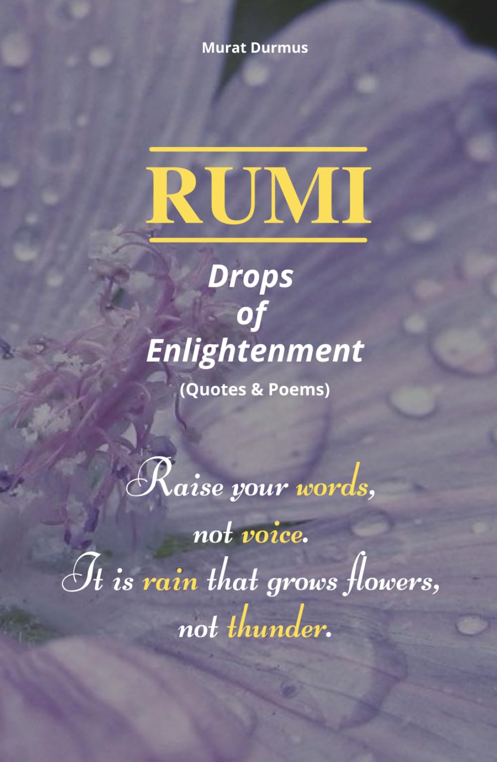 RUMI - Drops of Enlightenment: (Quotes & Poems) (THOUGHT-PROVOKING QUOTES & CONTEMPLATIONS)
