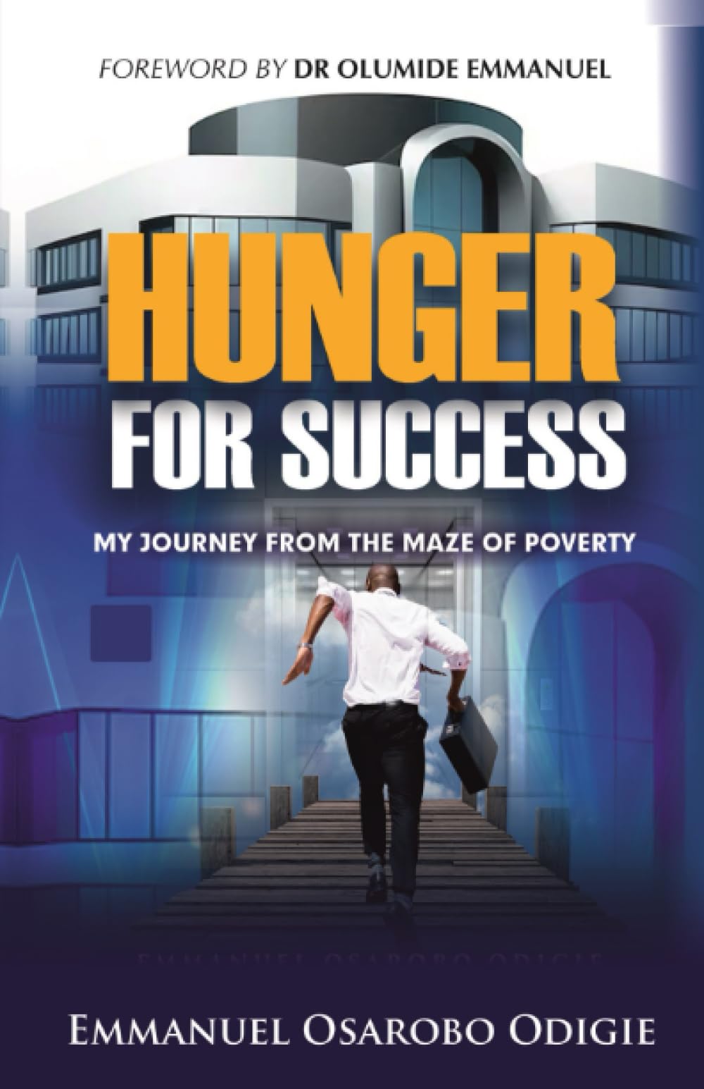 HUNGER FOR SUCCESS: My Journey from the Maze of Poverty