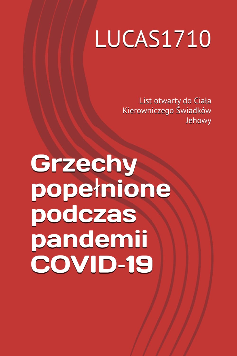 Grzechy popełnione podczas pandemii COVID‑19: List otwarty do Ciała Kierowniczego Świadków Jehowy