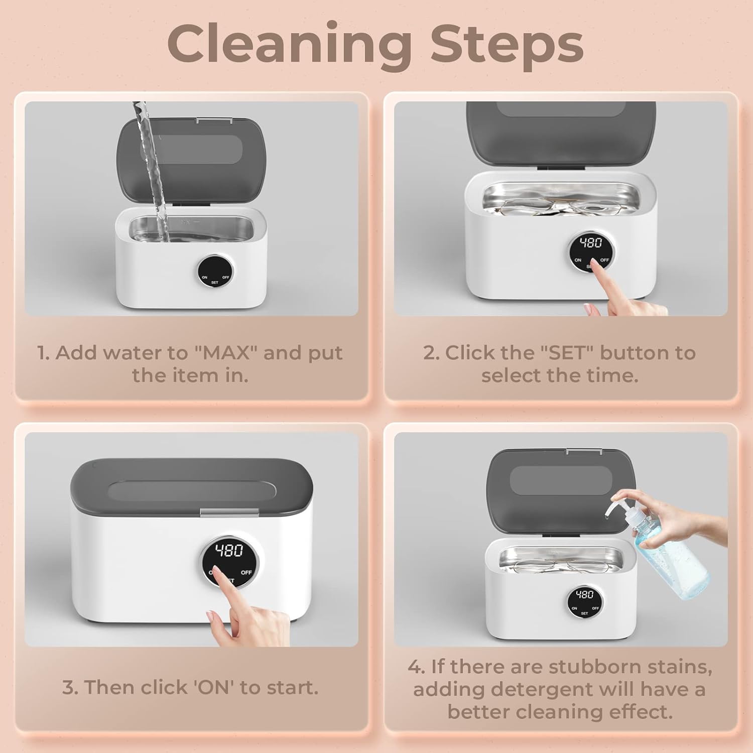 Four-step visual guide for cleaning: 1. Add water and item, 2. Select time, 3. Start cleaning, 4. Add detergent for stubborn stains.