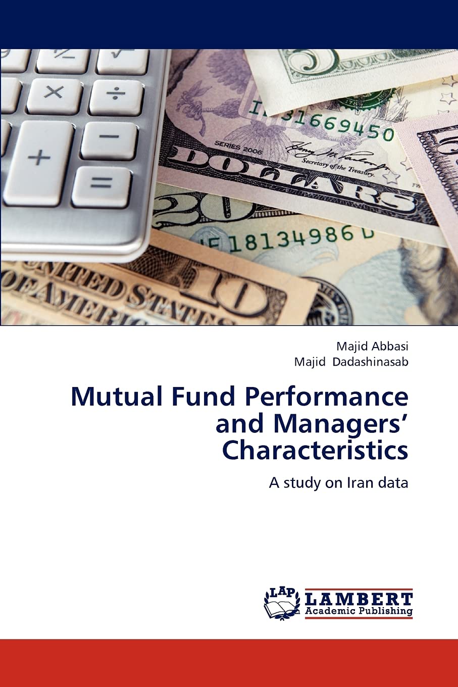 Mutual Fund Performance and Managers’ Characteristics: A study on Iran data