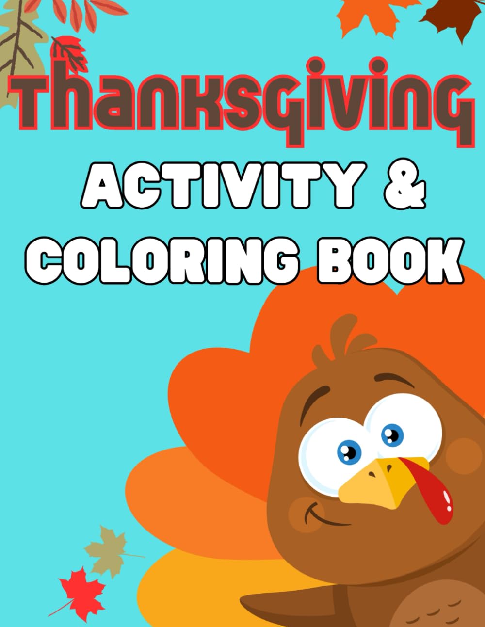 Thanksgiving Family Fun Activity Booklet: Coloring and Activities Book for the Entire Family to Enjoy