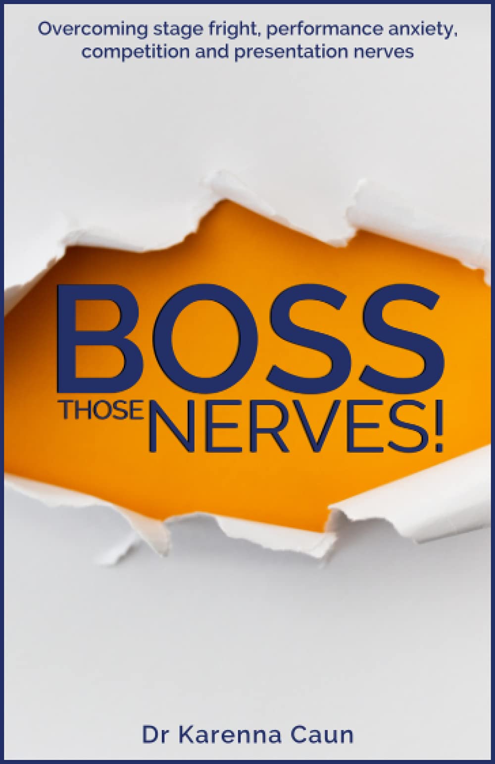 Boss Those Nerves!: Overcoming stage fright, performance anxiety, competition and presentation nerves.