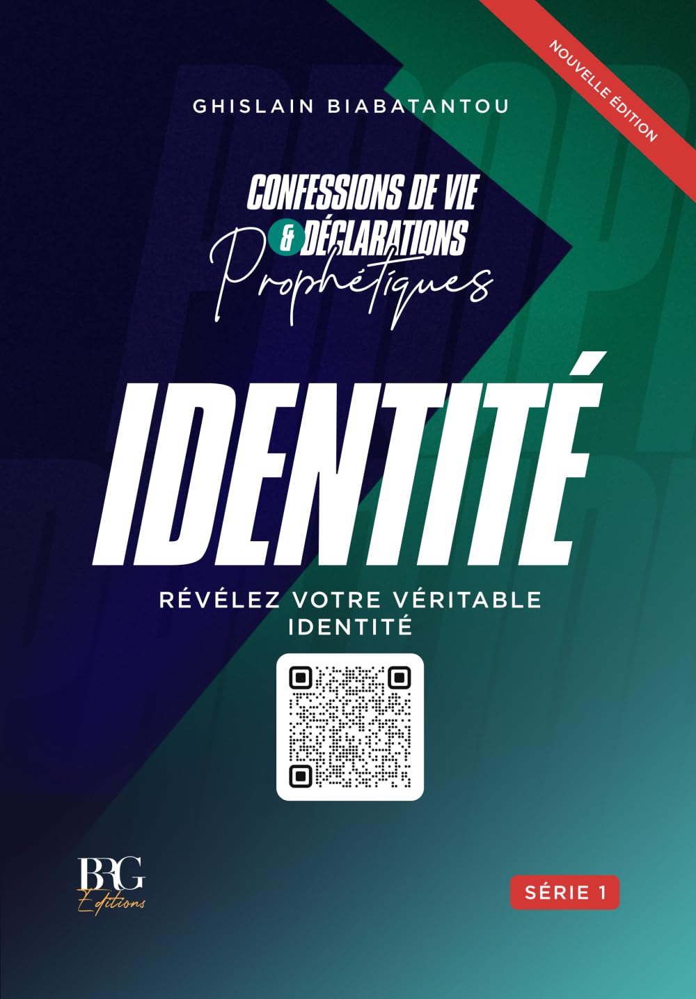 IDENTITE: Confessions de Vie et Déclarations Prophétiques (French Edition)
