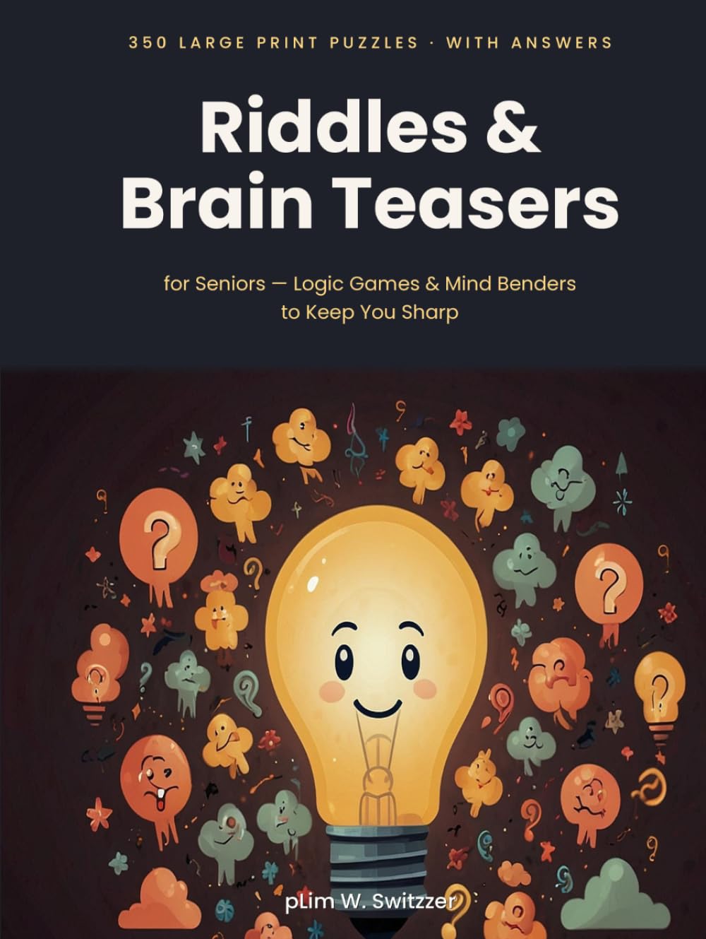 Riddles & Brain Teasers for Seniors: 504 Large Print Riddles, Logic Puzzles & Mind Games to Keep You Sharp — With All Answers (Large Print Puzzles)
