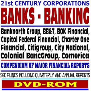 21st Century Corporations: Banks and Banking – Banknorth, BB&T, BOK Financial, Capitol Federal Financial, Charter One, Citigroup, City National, Colonial BancGroup, Comerica - SEC Filings (DVD-ROM)