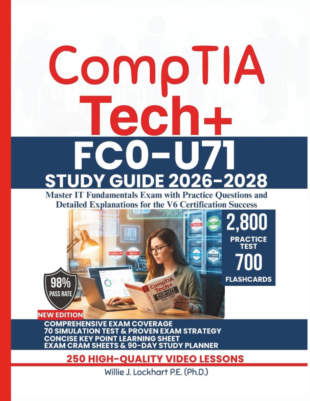 CompTIA TECH+ FC0-U71 STUDY GUIDE 2026-2028: Master IT Fundamentals Exam with Practice Questions and Detailed Explanations for the V6 Certification Success
