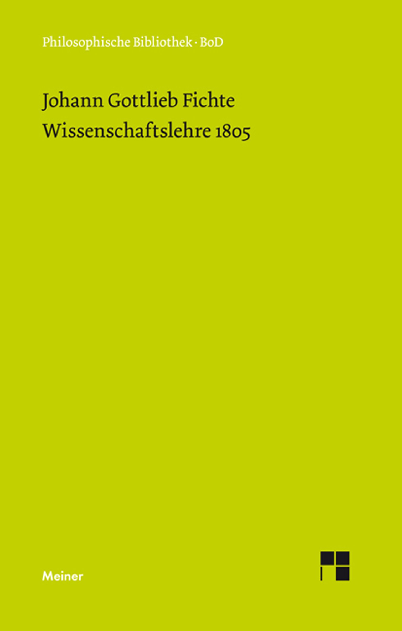 Wissenschaftslehre (1805) (Philosophische Bibliothek 353)