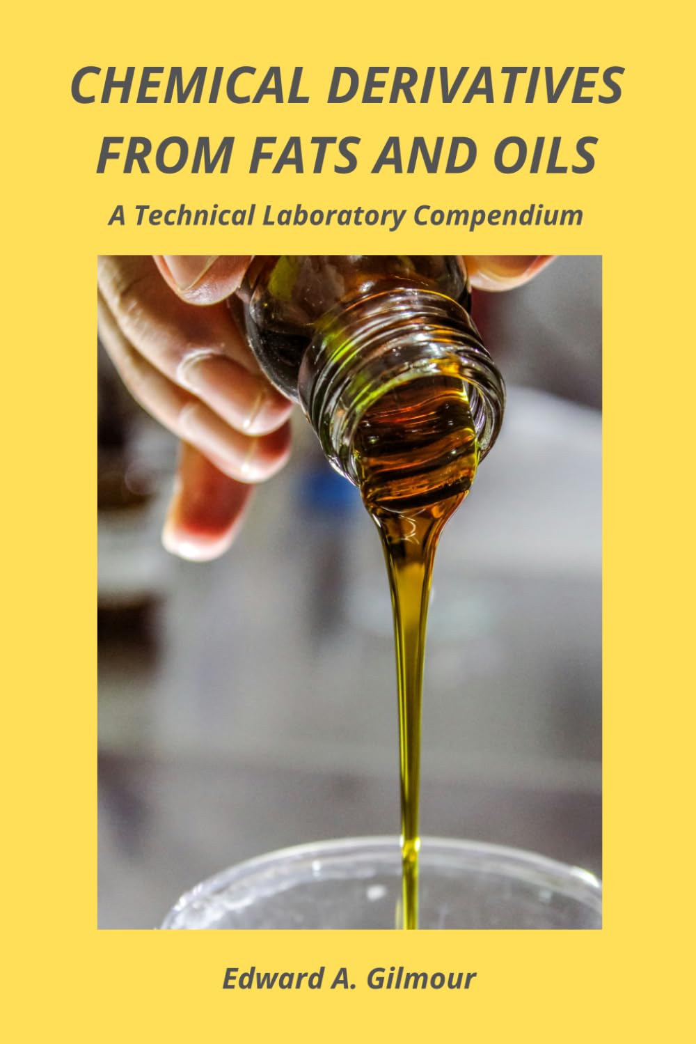 Chemical Derivatives from Fats and Oils: A Technical Laboratory Compendium