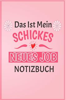 Das Ist Mein Schickes Neues Job Notizbuch: Ein leeres, liniertes Notizbuch für Frauen, einen neuen Job, ein Geschenk für eine Arbeitskollegin oder eine Frau (German Edition)
