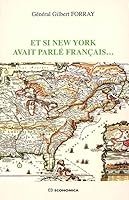 Et si New York avait parlÃ© franÃ§ais... 2717852379 Book Cover