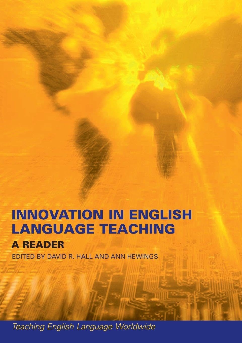 Innovation in English Language Teaching: A Reader (Teaching English Language Worldwide)