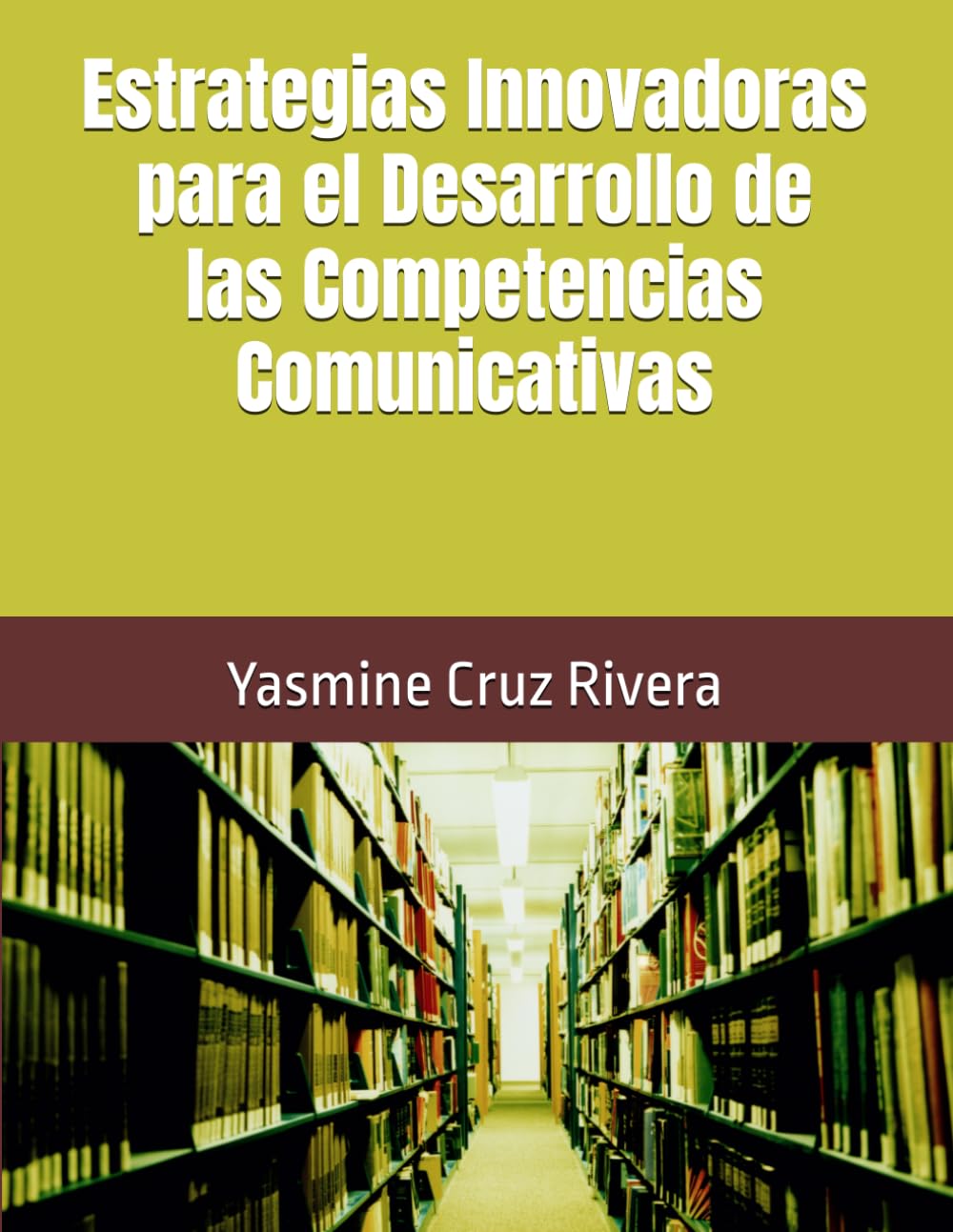 Estrategias Innovadoras para el Desarrollo de las Competencias Comunicativas