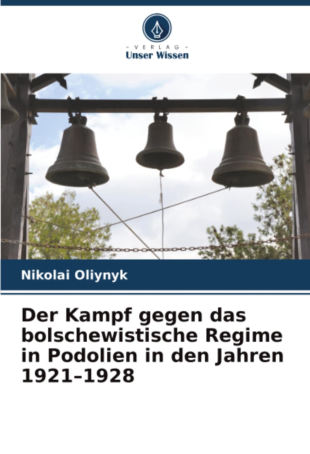 Der Kampf gegen das bolschewistische Regime in Podolien in den Jahren 1921–1928