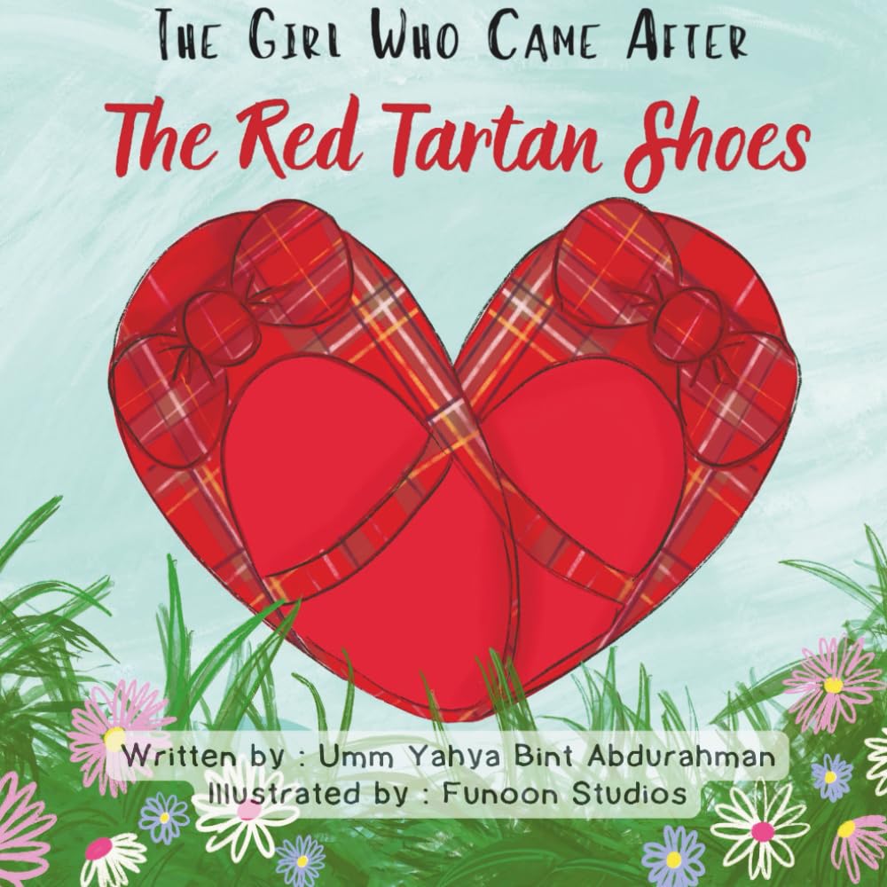 The Girl Who Came After The Red Tartan Shoes (Islamic adoption and Unique Muslim Families)