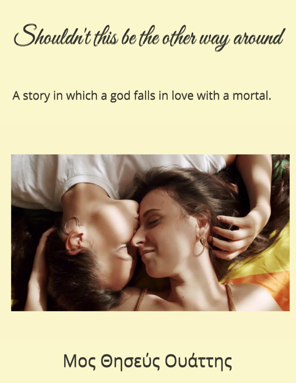 Shouldn't this be the other way around: A story in which a god falls in love with a mortal.