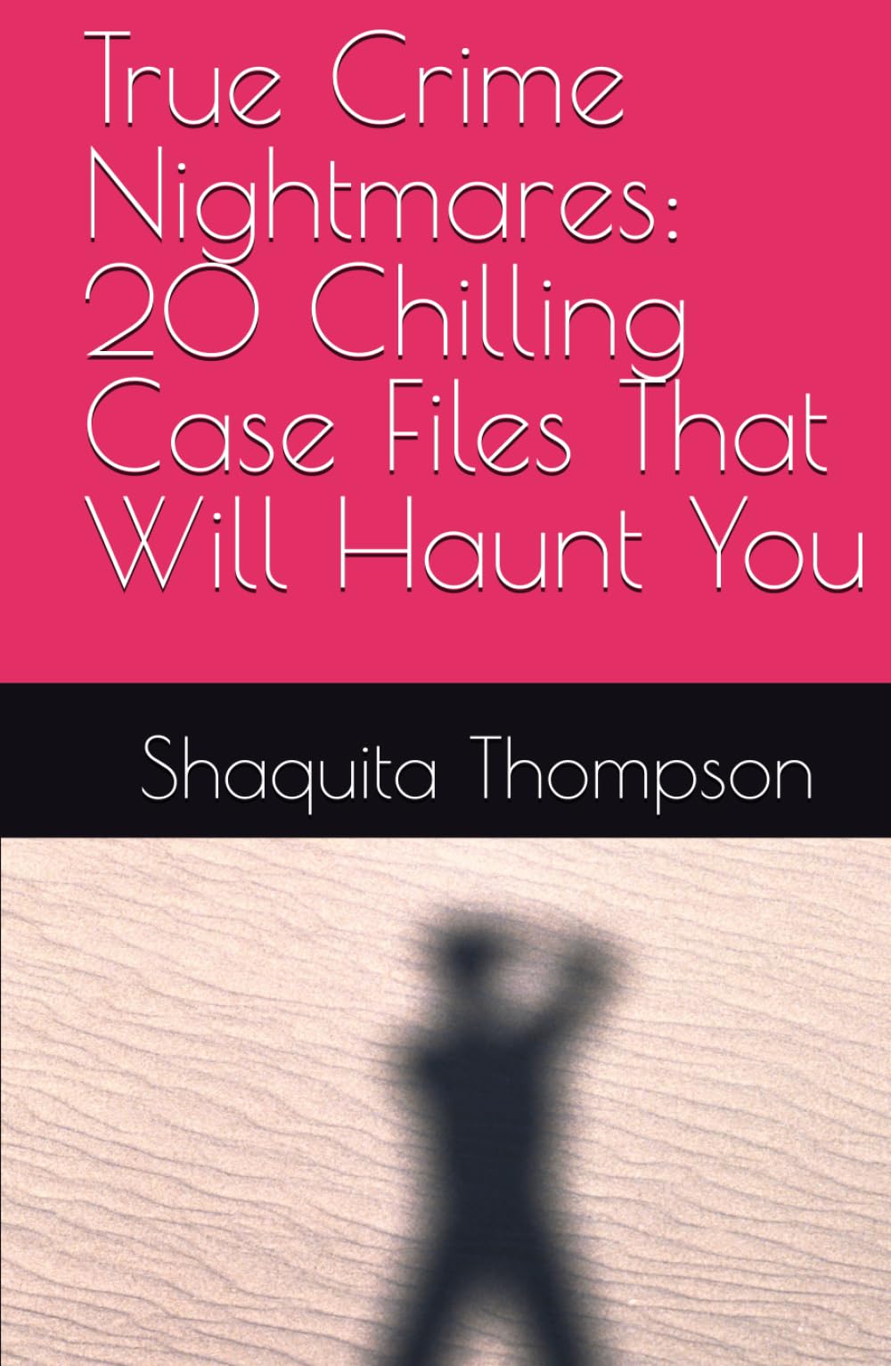 True Crime Nightmares: 20 Chilling Case Files That Will Haunt You