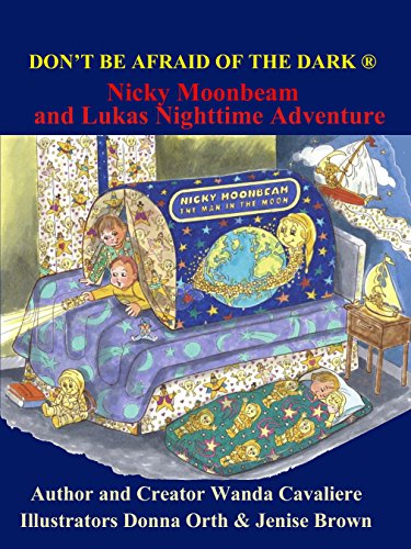  DON\'T BE AFRAID OF THE DARK: NICKY MOONBEAM AND LUKAS NIGHTTIME ADVENTURE (English Edition)
