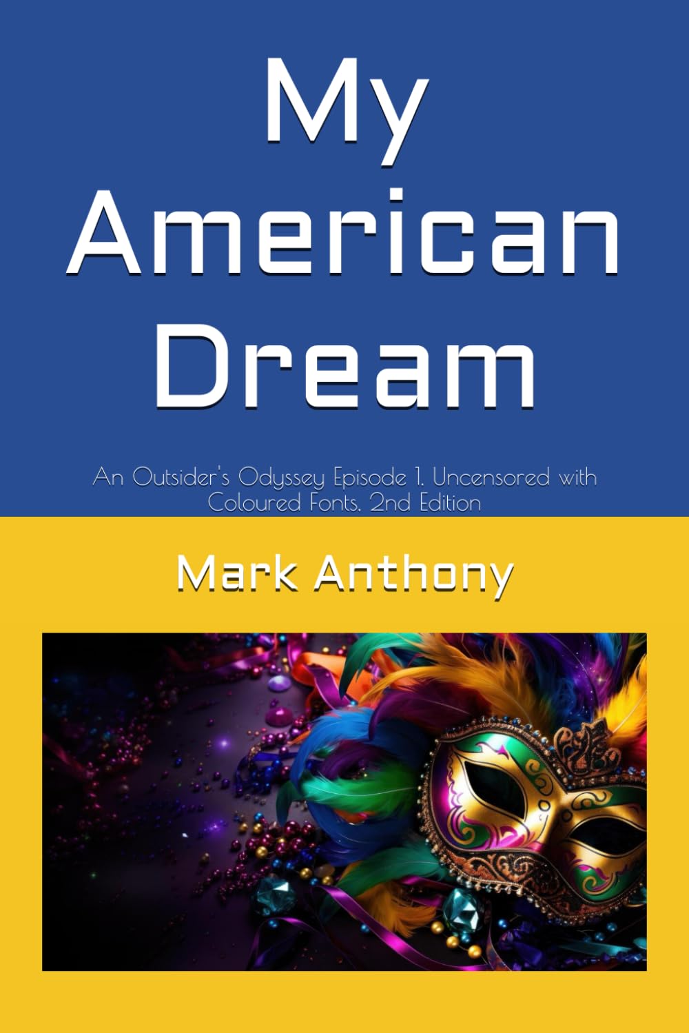 My American Dream: An Outsider's Odyssey Episode 1, Uncensored with Coloured Fonts, 2nd Edition